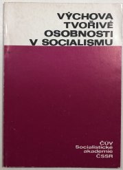 Výchova tvořivé osobnosti v socialismu - 