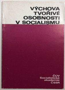 Výchova tvořivé osobnosti v socialismu
