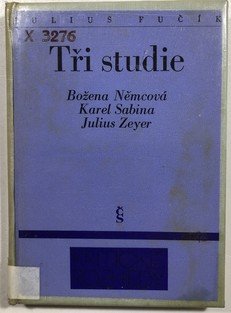 Tři studie: Božena Němcová, Karel Sabina, Julius Zeyer
