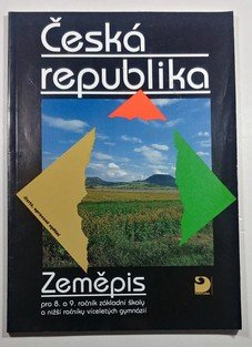 Česká republika - Zeměpis pro 8. a 9. ročník ZŠ a nižší ročníky víceletých gymnázií
