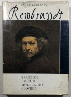 Rembrandt - tragédie prvního moderního člověka