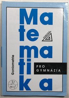 Matematika pro gymnázia - Goniometrie