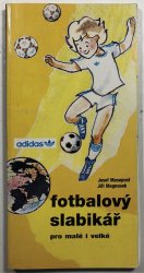 Fotbalový slabikář pro malé i velké - 