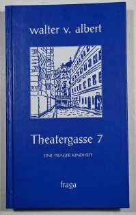 Theatergasse 7 - Eine Prager Kindheit
