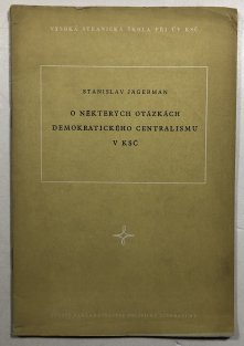 O některých otázkách demokratického centralismu v KSČ