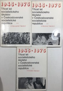 Třicet let socialistického školství v Československé socialistické republice 1+2+3