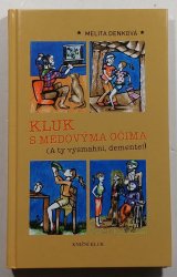 Kluk s medovýma očima - (Aty vysmahni, demente!)