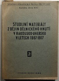 Studijní materiály z dějin dělnického hnutí v Rakousko-uhersku v letech 1867-1917 2.díl