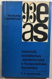 Rozvinutý socialismus - společenská a hospodářská dynamika