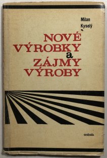 Nové výrobky a zájmy výroby