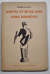 Hněvej ty se na mne nebo nehněvej - 
