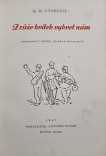 Z růže kvítek vykvet nám