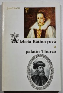 Alžbeta Báthoryová a palatín Thurzo (slovensky)