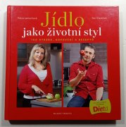 Jídlo jako životní styl - 100 otázek,odpovědí a receptů