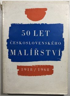 50 let československého malířství 1918/1968