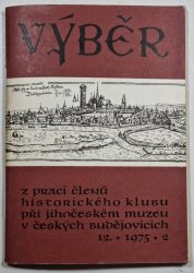 Výběr z prací členů historického klubu při jihočeském muzeu v Českých Budějovicích 12/ 1975 / 2 - 