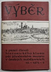 Výběr z prací členů historického klubu při jihočeském muzeu v Českých Budějovicích 12/ 1975 / 2 - 