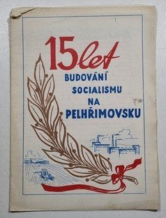 15 let budování socialismu na Pelhřimovsku