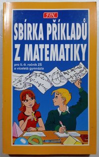 Sbírka příkladů z matematiky ( pro 5.-9. ročník ZŠ a víceletá gymnázia )