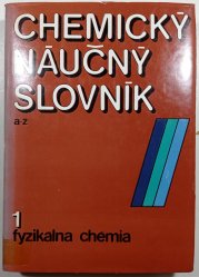 Chemický náučný slovník (Slovensky) - Fyzikálna chémia