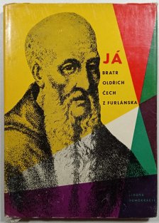  Já bratr Oldřich, Čech z Furlánska