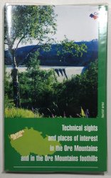 Technical sights and places of interest in the Ore Mountains and in the Ore Mountains Foothills - 