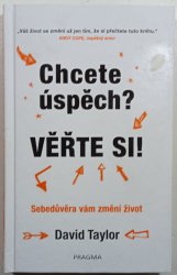 Chcete úspěch? Věřte si! - Sebedůvěra vám změní život