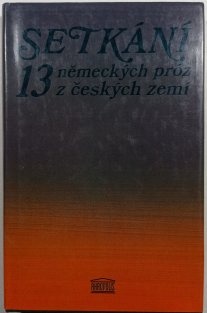Setkání: 13 německých próz z českých zemí
