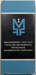 Bibliographia 1953-1972 facultas mathematica physicaque universitas Carolinae - 