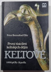Keltové - První tisíciletí keltských dějin - 1000 př. Kr. - 51 po Kr.