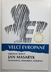 Jan Masaryk - humanista, demokrat, evropan - Velcí Evropané