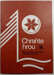 Chraňte hrou III. - Etapové hry s námětem ochrany přírody