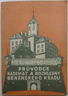 Průvodce kasemat a rozhledny brněnského hradu