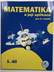 Matematika a její aplikace pro 3. ročník 1. díl - 