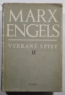 Karel Marx, Bedřich Engels - Vybrané spisy II.