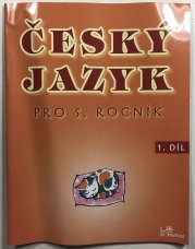 Český  jazyk pro 5 ročník 1. díl - 