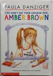 You can't eat your chicken pox, Amber brown - 