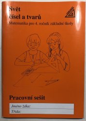 Matematika pro 4.ročník - Svět čísel a tvarů - pracovní sešit - 