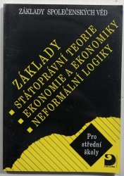 Základy státoprávní teorie, ekonomie a ekonomiky, neformální logiky - Základy společenských věd II.