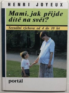 Mami, jak přijde dítě na svět?