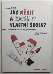 Jak měnit a rozvíjet vlastní školu?