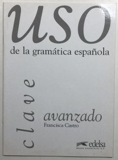 USO de la gramatica espanola avanzado clave