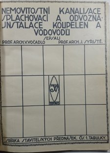 Nemovitostní kanalisace - Splachovací a odvozná instalace koupelen a vodovodů ( text + tabulky)