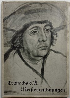 Lucas Cranach des Älteren Meisterzcichnungen