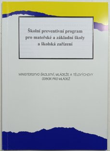 Školní preventivní program pro mateřské a základní školy a školská zařízení