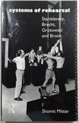 Systems of rehearsal - Stanislavsky, Brecht, Grotowski and Brook