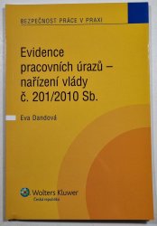 Evidence pracovních úrazů - nařízení vlády č. 201/2010 Sb. - 