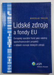 Lidské zdroje a fondy EU - Evropský sociální fond jako nástroj spolufinancování projektů v oblasti rozvoje lidských zdrojů