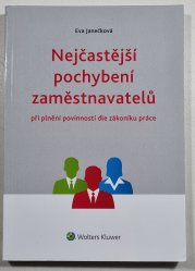 Nejčastější pochybení zaměstnavatelů  - při plnění povinností dle zákoníku práce