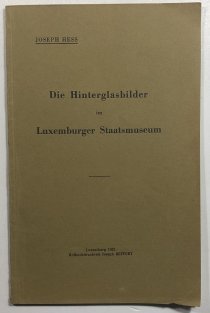 Die Hinterrglasbilder im Luxemburger Staatsmuseum